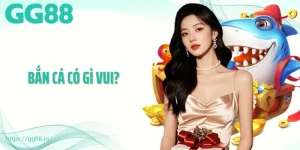 Tìm Hiểu Về Quá Trình Trải Nghiệm Game Bắn Cá Có Gì Vui? 