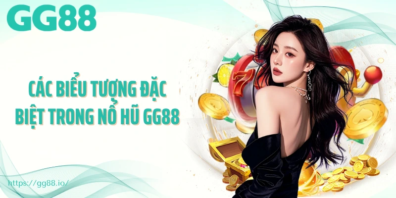 Các biểu tượng đặc biệt trong nổ hũ GG88