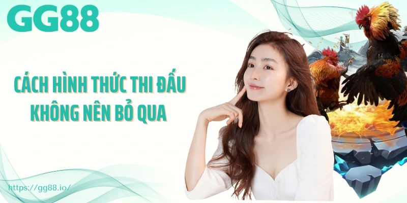 Cách hình thức thi đấu không nên bỏ qua 