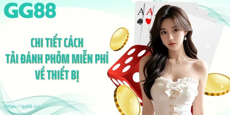 Chi tiết cách tải đánh phỏm miễn phí về thiết bị 