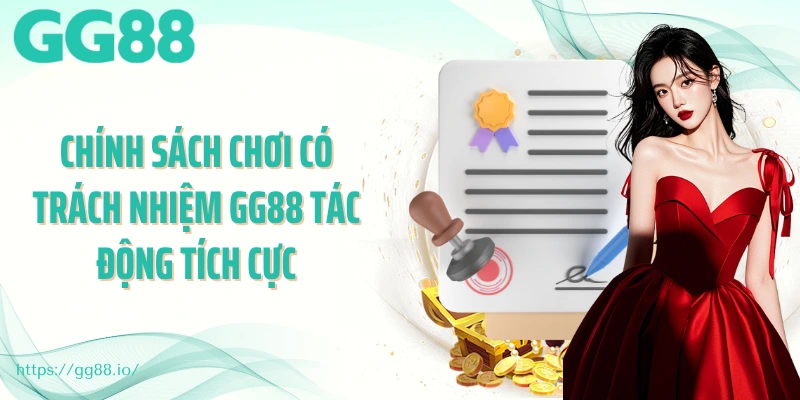 Chính sách chơi có trách nhiệm GG88 tác động tích cực