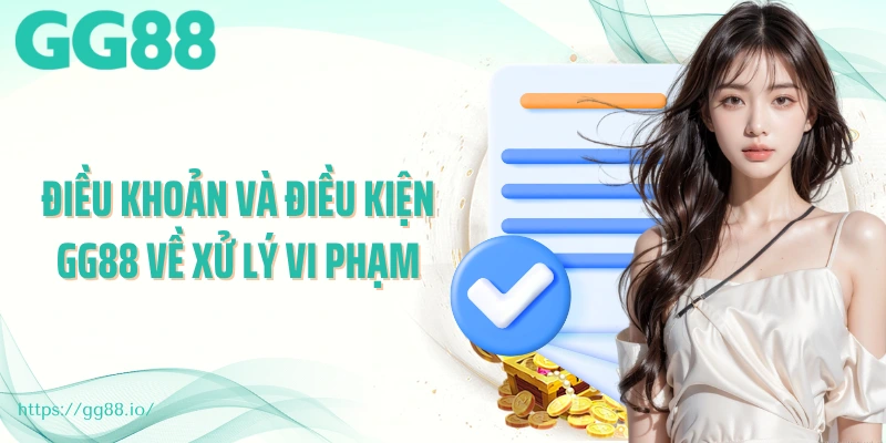 Điều khoản và điều kiện GG88 về xử lý vi phạm