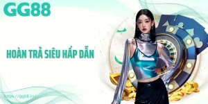 Hoàn Trả Siêu Hấp Dẫn GG88 - Giải Pháp An Toàn Và Tối Ưu
