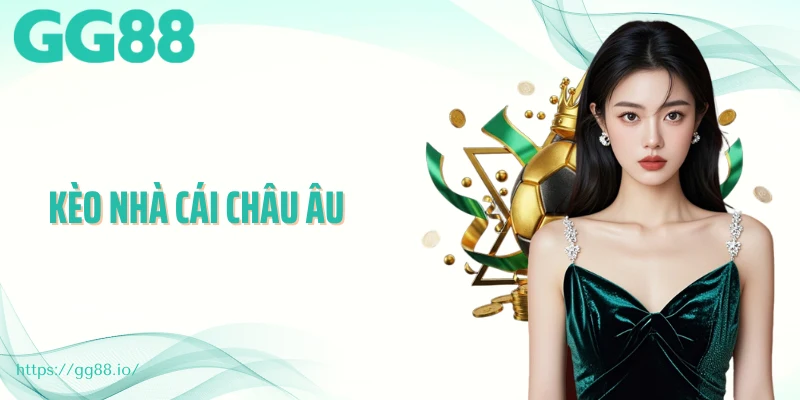 Giải Mã Kèo Nhà Cái Châu Âu: Cách Đọc, Đặt Cược và Mẹo Hay
