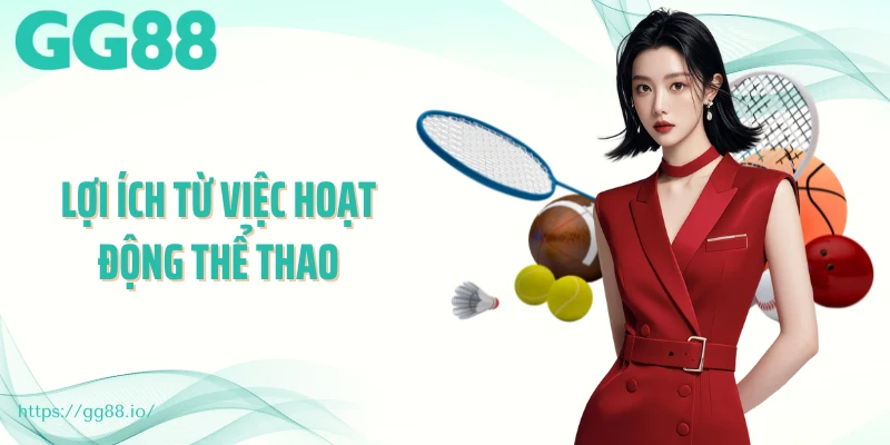 Lợi ích từ việc hoạt động thể thao