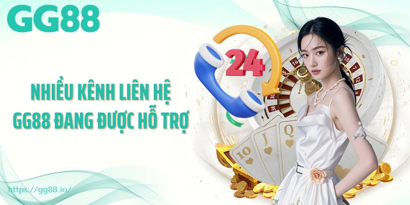 Nhiều kênh liên hệ GG88 đang được hỗ trợ