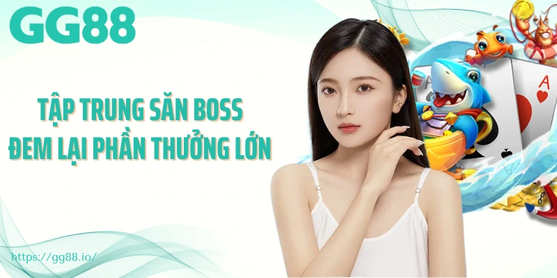 Tập trung săn boss đem lại phần thưởng lớn 
