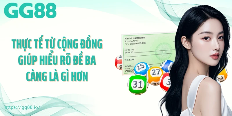 Thực tế từ cộng đồng giúp hiểu rõ đề ba càng là gì hơn
