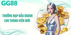 Thưởng Nạp Đầu 8888k Cho Thành Viên Mới - Khởi Đầu Đầy Ưu Đãi