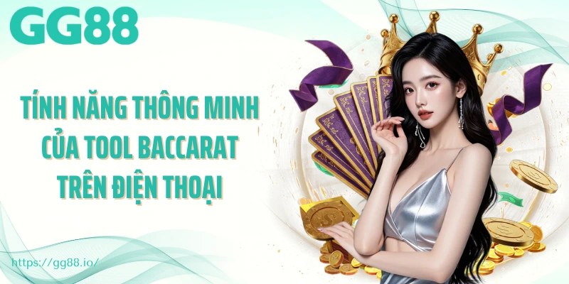 Tính năng thông minh của tool baccarat trên điện thoại