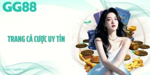 Trang Cá Cược Uy Tín GG88 - Lựa Chọn Số 1 Của Bet Thủ Thông Minh