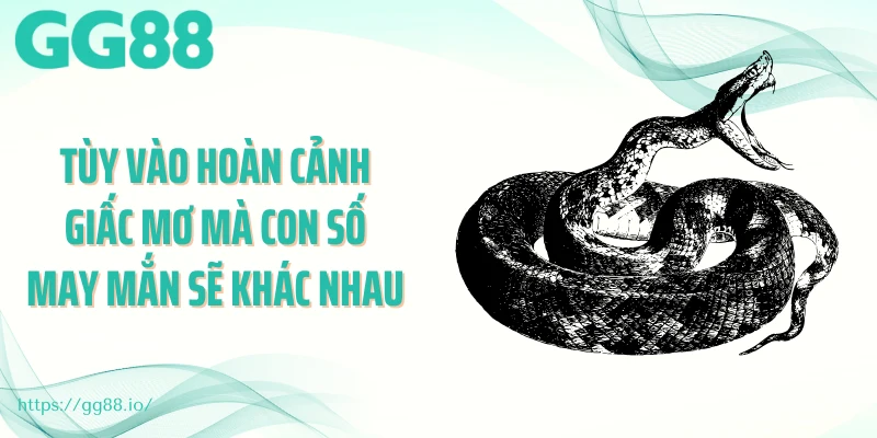 Tùy vào hoàn cảnh giấc mơ mà con số may mắn sẽ khác nhau