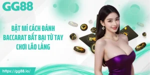 Bật Mí Cách Đánh Baccarat Bất Bại Từ Tay Chơi Lão Làng