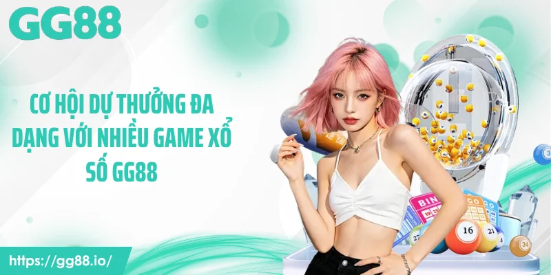 Cơ hội dự thưởng đa dạng với nhiều game xổ số GG88