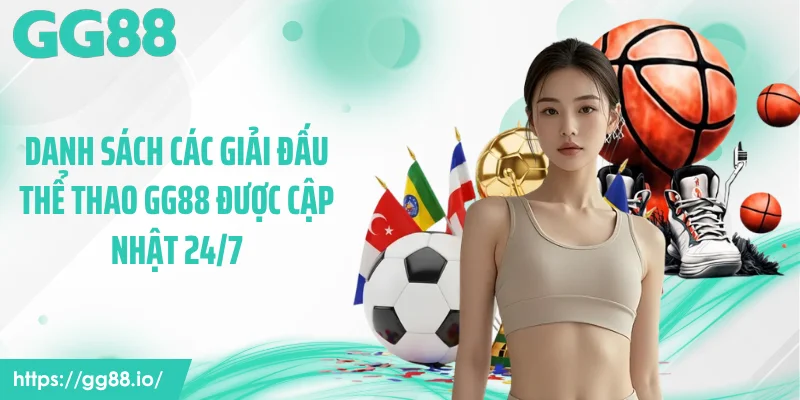 Danh sách các giải đấu thể thao GG88 được cập nhật 24/7
