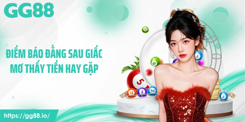 Điềm báo đằng sau giấc mơ thấy tiền hay gặp