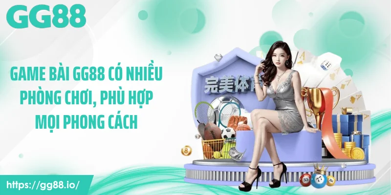 Game bài GG88 có nhiều phòng chơi, phù hợp mọi phong cách