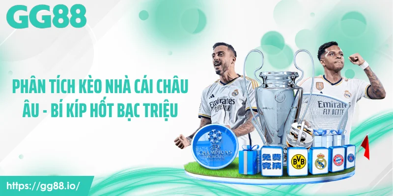 Phân Tích Kèo Nhà Cái Châu Âu - Bí Kíp Hốt Bạc Triệu