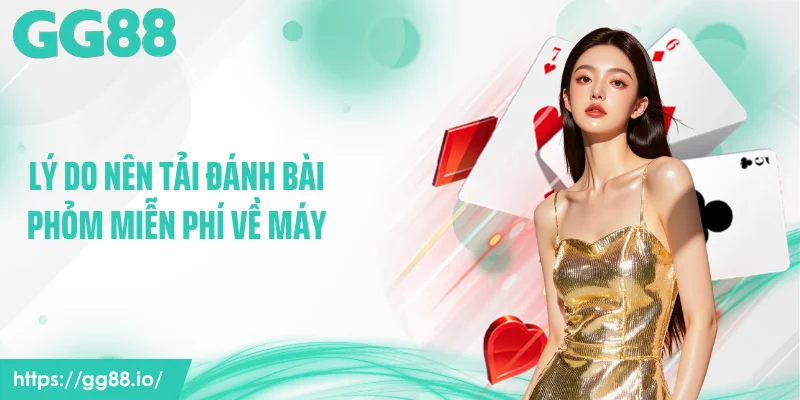 Lý do nên tải đánh bài phỏm miễn phí về máy
