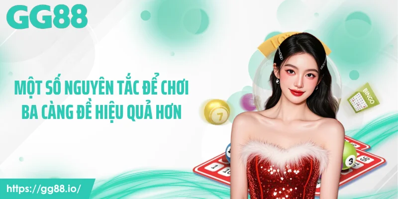 Một số nguyên tắc để chơi ba càng đề hiệu quả hơn
