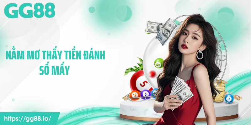 Nằm Mơ Thấy Tiền Đánh Số Mấy - Điềm Báo Tốt Hay Xấu?