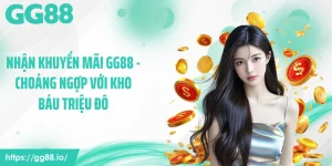 Nhận Khuyến Mãi GG88 - Choáng Ngợp Với Kho Báu Triệu Đô