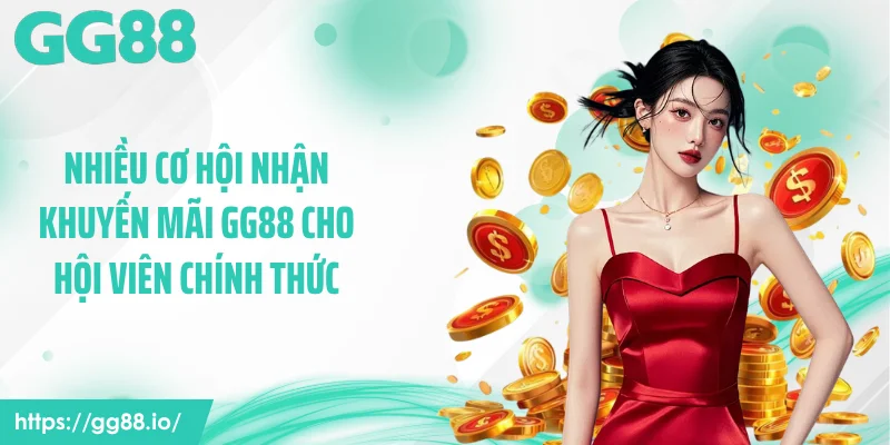 Nhiều cơ hội nhận khuyến mãi GG88 cho hội viên chính thức