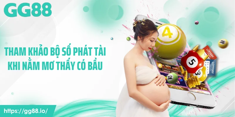 Tham khảo bộ số phát tài khi nằm mơ thấy có bầu