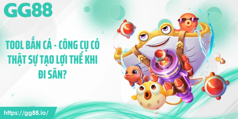 Tool Bắn Cá - Công Cụ Có Thật Sự Tạo Lợi Thế Khi Đi Săn?